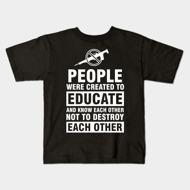 Educate And Know Each Other Kids T-Shirt by soaktrendingworld